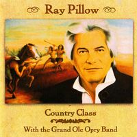 Ray Pillow - Country Class